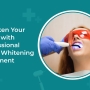 Brighten Your Smile with Professional Teeth Whitening Treatment