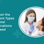Discover the Different Types of Dental Examinations You Need