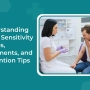 Understanding Tooth Sensitivity: Causes, Treatments, and Prevention Tips